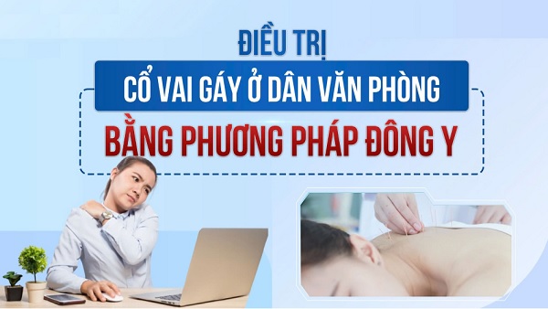 Người làm văn phòng nên chữa cổ vai gáy bằng đông y không? Góc nhìn thực tế từ người đã trải nghiệm